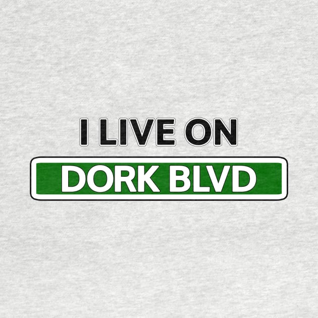 I live on Dork Blvd by Mookle